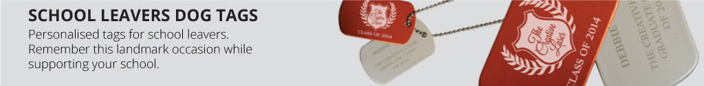 School Leavers Dog Tags - Personalised tags for school leavers. Remember this landmark occasion while supporting your school.